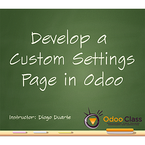 Develop a Custom Settings Page in Odoo