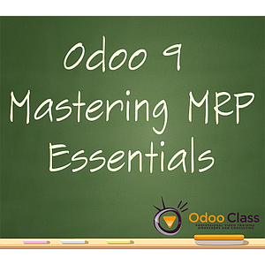 Mastering MRP Essentials - Odoo 9