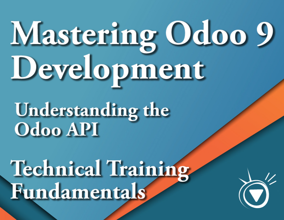 Understanding the Odoo API - Mastering Odoo 9 Development Part 9