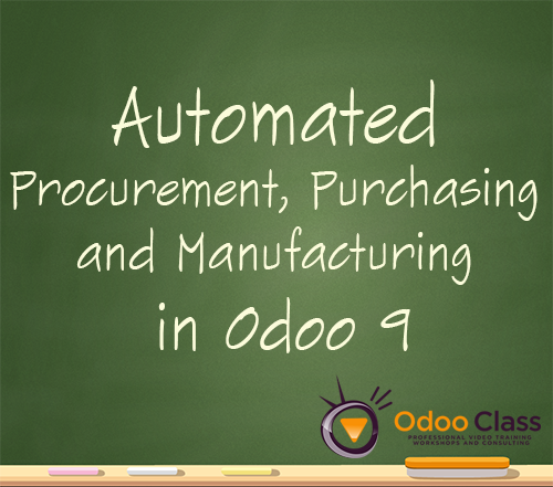 Automated Procurement, Purchasing and Manufacturing in Odoo 9 