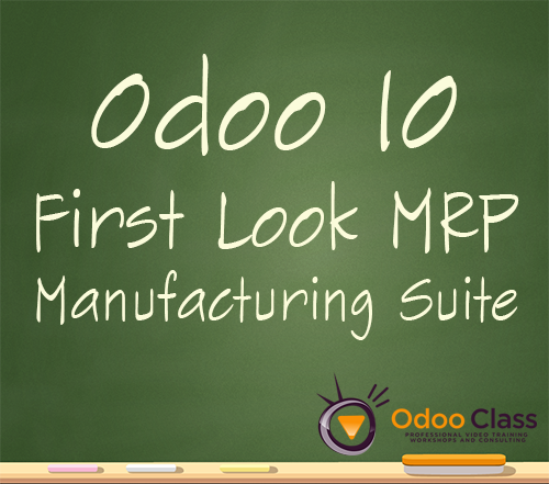 Odoo 10 First Look - MRP Manufacturing Suite