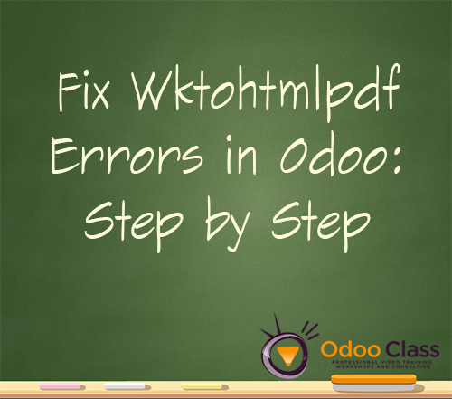 Fix Odoo Wkhtmltopdf error step by step