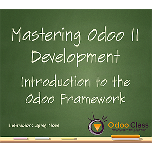 Mastering Odoo 11 Development - Introduction to the Odoo Framework