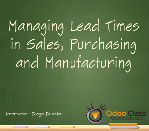 Managing Lead Times for Sales, Purchasing, and Manufacturing