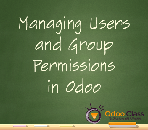 Managing Users and Group Permissions in Odoo