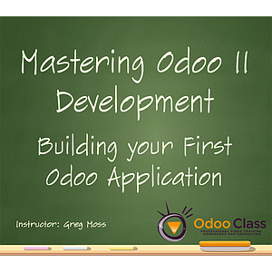 Mastering Odoo 11 Development - Building Your First Odoo Application