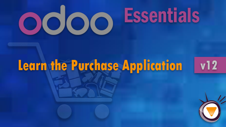 Odoo 12 Essentials - Learn the Purchase Application