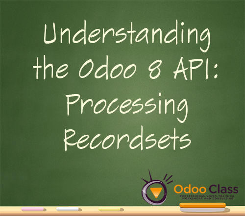 Understanding the Odoo 8 API - Processing Recordsets