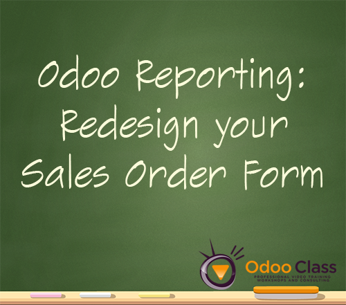 Odoo Reporting: Redesign your Sales Order Form