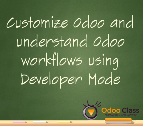 Customize Odoo and understand Workflows with Developer Mode