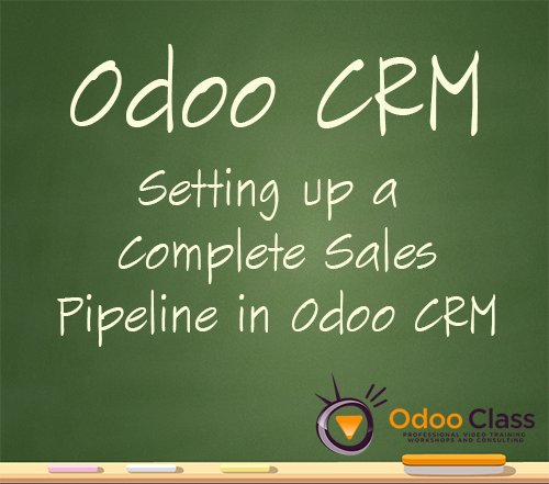Odoo CRM - Setting up a Complete Sales Pipeline
