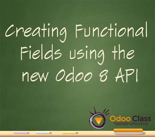Creating Functional Fields using the new Odoo 8 API