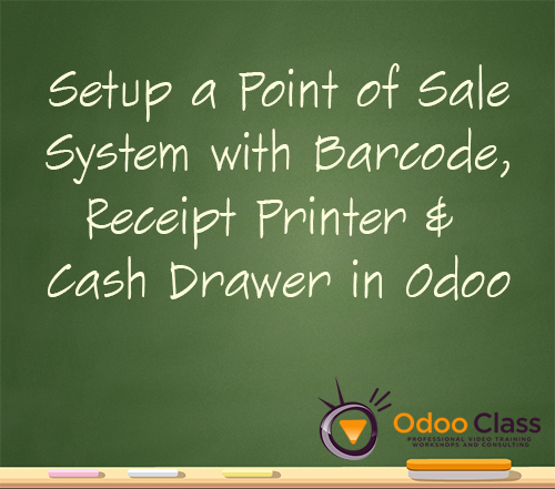 Setup Point of Sale System with Barcode, Receipt Printer, & Cash Drawer in Odoo