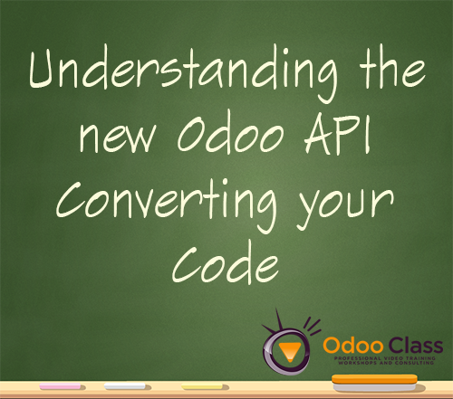 Understanding the new Odoo API - Converting your code